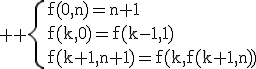 3$ \rm \{f(0,n)=n+1\\f(k,0)=f(k-1,1)\\f(k+1,n+1)=f(k,f(k+1,n))