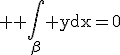 3$ \rm \Bigint_\beta ydx=0