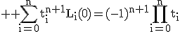 3$ \rm \Bigsum_{i=0}^{n}t_i^{n+1}L_i(0)=(-1)^{n+1}\Bigprod_{i=0}^{n}t_i