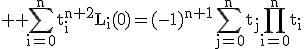 3$ \rm \Bigsum_{i=0}^{n}t_i^{n+2}L_i(0)=(-1)^{n+1}\Bigsum_{j=0}^{n}t_j\prod_{i=0}^{n}t_i