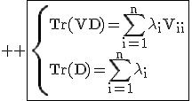 3$ \rm \fbox{\{Tr(VD)=\Bigsum_{i=1}^{n}\lambda_iV_{ii}\\Tr(D)=\Bigsum_{i=1}^{n}\lambda_i}