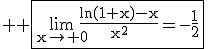 3$ \rm \fbox{\lim_{x\to 0}\frac{\ln(1+x)-x}{x^2}=-\frac{1}{2}}