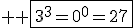 3$ \rm \fbox{3^3=0^0=27}