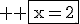 3$ \rm \fbox{x=2}