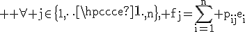 3$ \rm \forall j\in\{1,\cdots,n\}, f_j=\sum_{i=1}^n p_{ij}e_i