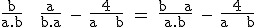3$ \rm \frac{b}{a.b} + \frac{a}{b.a} - \frac{4}{a + b} = \frac{b + a}{a.b} - \frac{4}{a + b}