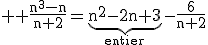 3$ \rm \frac{n^3-n}{n+2}=\underb{n^2-2n+3}_{entier}-\frac{6}{n+2}