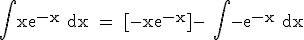 3$ \rm \int xe^{-x} dx = [-xe^{-x}]- \int -e^{-x} dx