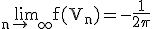 3$ \rm \lim_{n\to +\infty}f(V_n)=-\frac{1}{2\pi}