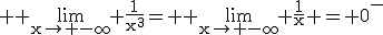 3$ \rm \lim_{x\to -\infty} \frac{1}{x^3}= \rm \lim_{x\to -\infty} \frac{1}{x} = 0^-