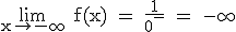 3$ \rm \lim_{x\to -\infty} f(x) = \frac{1}{0^-} = -\infty