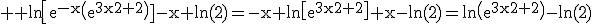 3$ \rm \ln\[e^{-x}\(e^{3x}+2\)]-x+\ln(2)=-x+\ln\[e^{3x}+2\]+x-\ln(2)=\ln\(e^{3x}+2\)-\ln(2)