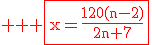 3$ \rm \red \fbox{x=\frac{120(n-2)}{2n+7}}