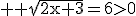 3$ \rm \sqrt{2x+3}=6>0
