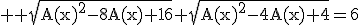 3$ \rm \sqrt{A(x)^2-8A(x)+16}+\sqrt{A(x)^2-4A(x)+4}=6