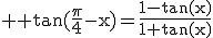 3$ \rm \tan(\frac{\pi}{4}-x)=\frac{1-\tan(x)}{1+\tan(x)}