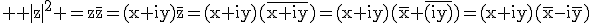 3$ \rm |z|^2 =z\bar{z}=(x+iy)\bar{z}=(x+iy)(\bar{x+iy})=(x+iy)(\bar{x}+\bar{(iy)})=(x+iy)(\bar{x}-i\bar{y})