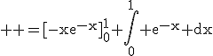3$ \rm =[-xe^{-x}]_0^1+\int_0^1 e^{-x} dx