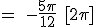 3$ \rm = -\frac{5\pi}{12} [2\pi]