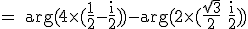 3$ \rm = arg(4\time (\frac{1}{2}-\frac{i}{2}))-arg(2\time (\frac{\sqrt{3}}{2}+\frac{i}{2}))