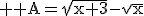 3$ \rm A=\sqrt{x+3}-\sqrt{x}
