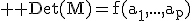 3$ \rm Det(M)=f(a_1,...,a_p)