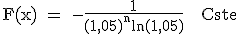 3$ \rm F(x) = -\frac{1}{(1,05)^nln(1,05)} + Cste