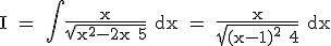 3$ \rm I = \int \frac{x}{\sqrt{x^2-2x+5}} dx = \frac{x}{\sqrt{(x-1)^2+4}} dx