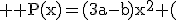 3$ \rm P(x)=(3a-b)x^2+(