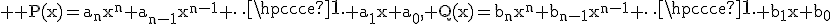 3$ \rm P(x)=a_nx^n+a_{n-1}x^{n-1}+\cdots+a_1x+a_0, Q(x)=b_nx^n+b_{n-1}x^{n-1}+\cdots+b_1x+b_0