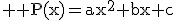 3$ \rm P(x)=ax^2+bx+c