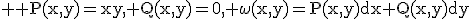 3$ \rm P(x,y)=xy, Q(x,y)=0, \omega(x,y)=P(x,y)dx+Q(x,y)dy