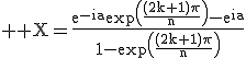 3$ \rm X=\frac{e^{-ia}\exp\(\frac{(2k+1)\pi}{n}\)-e^{ia}}{1-\exp\(\frac{(2k+1)\pi}{n}\)}