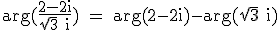 3$ \rm arg(\frac{2-2i}{\sqrt{3}+i}) = arg(2-2i)-arg(\sqrt{3}+i)