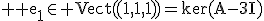 3$ \rm e_1\in Vect((1,1,1))=ker(A-3I)