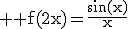 3$ \rm f(2x)=\frac{\sin(x)}{x}