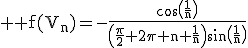 3$ \rm f(V_n)=-\frac{\cos\(\frac{1}{n}\)}{\(\frac{\pi}{2}+2\pi n+\frac{1}{n}\)\sin\(\frac{1}{n}\)}