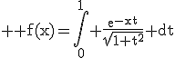 3$ \rm f(x)=\int_0^1 \frac{e^{-xt}}{\sqrt{1+t^2}} dt