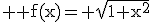 3$ \rm f(x)= \sqrt{1+x^2}