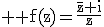 3$ \rm f(z)=\frac{\overline{z}+i}{z}