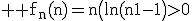 3$ \rm f_n(n)=n\(\ln(n)-1\)>0