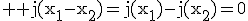 3$ \rm j(x_1-x_2)=j(x_1)-j(x_2)=0