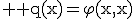 3$ \rm q(x)=\varphi(x,x)