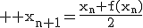 3$ \rm x_{n+1}=\frac{x_n+f(x_n)}{2}