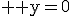 3$ \rm y=0