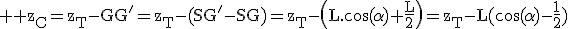 3$ \rm z_C=z_T-GG'=z_T-(SG'-SG)=z_T-\(L.\cos(\alpha)+\frac{L}{2}\)=z_T-L(\cos(\alpha)-\frac{1}{2}\)