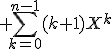 3$ \sum_{k=0}^{n-1}(k+1)X^k