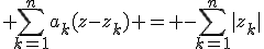 3$ \sum_{k=1}^na_k(z-z_k) = -\sum_{k=1}^n|z_k|