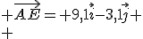 3$ \vec{AE}= 9,1\vec{i}-3,1\vec{j}
 \\ 