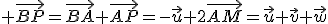 3$ \vec{BP}=\vec{BA}+\vec{AP}=-\vec{u}+2\vec{AM}=\vec{u}+\vec{v}+\vec{w}